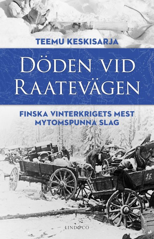 Döden vid Raatevägen : finska vinterkrigets mest mytomspunna slag