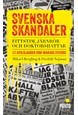 Svenska skandaler : fittstim, järnrör och doktorsavhandlingar : 117 avslöjanden som skakade Sverige