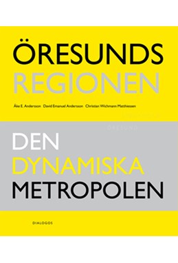 Öresundsregionen : den dynamiska metropolen