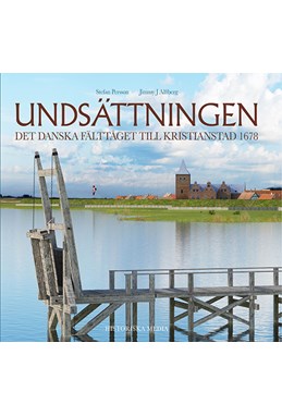 Undsättningen : det danske fälttåget till Kristianstad 1678