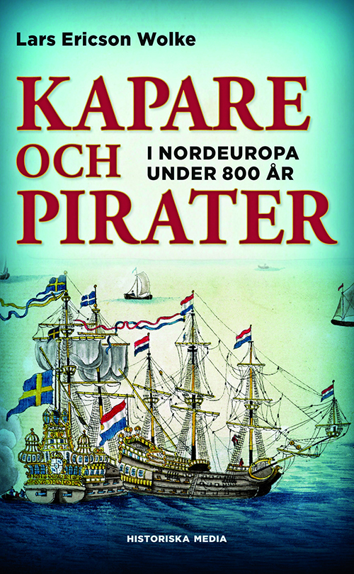 Kapare och pirater i Nordeuropa under 800 år : cirka 1050-1856