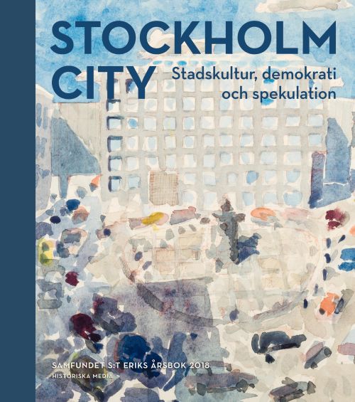 Stockholm city : stadskultur, demokrati och spekulation