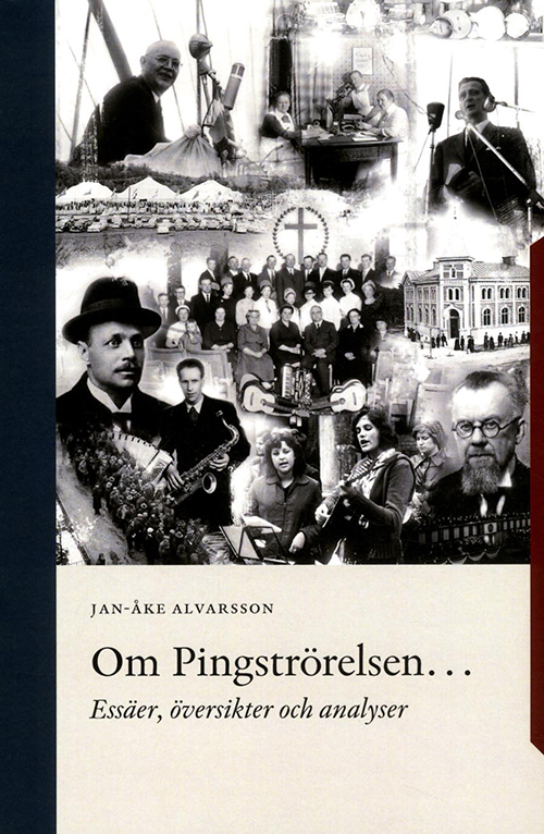 Om Pingströrelsen... : essäer, översikter och analyser