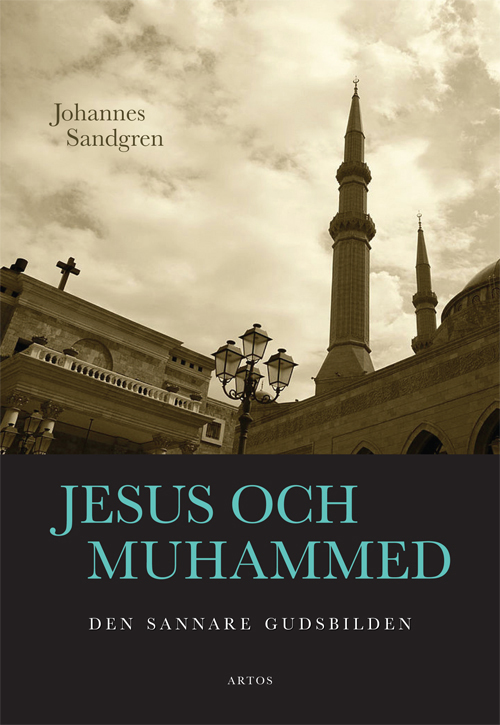 Jesus och Muhammed : den sannare gudsbilden