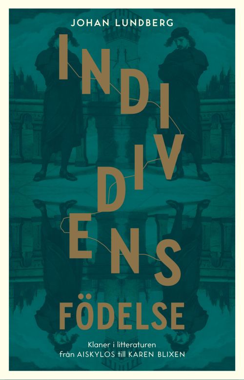 Individens födelse : klaner i litteraturen från Aiskylos till Karen Blixen