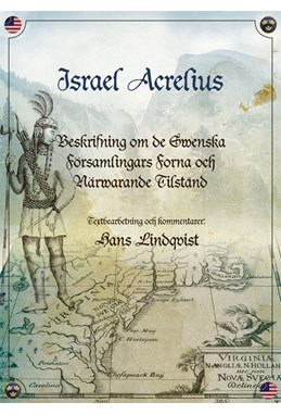 Beskrifning om de swenska församlingars forna och närwarande tilstånd, uti det så kallade Nya Swerige, sedan Nya Neder..