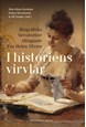 I historiens virvlar : biografiska betraktelser tillägnade Eva Helen Ulvros
