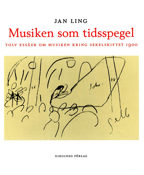 Musiken som tidsspegel : tolv essäer om musiken kring sekelskiftet 1900