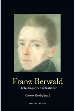 Franz Berwald : belysningar och reflektioner