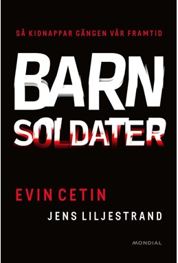 Barnsoldater : så kidnapper gängen vår framtid