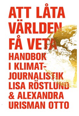 Att låta världen få veta : handbok i klimatjournalistik