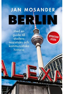 Berlin : en guide till stadens nazistiska och kommunistiska historia