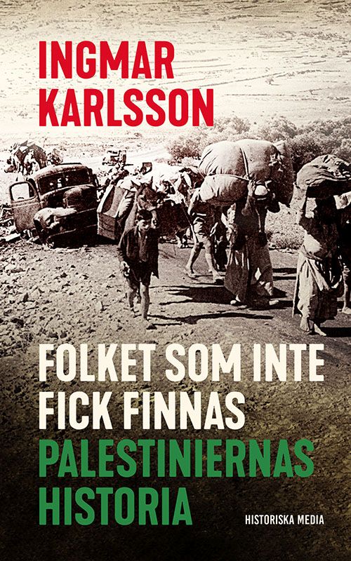 Folket som inte fick finnas : palestiniernas historia