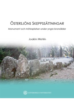 Östersjöns skeppssättningar : monument och mötesplatser under yngre bronsålder
