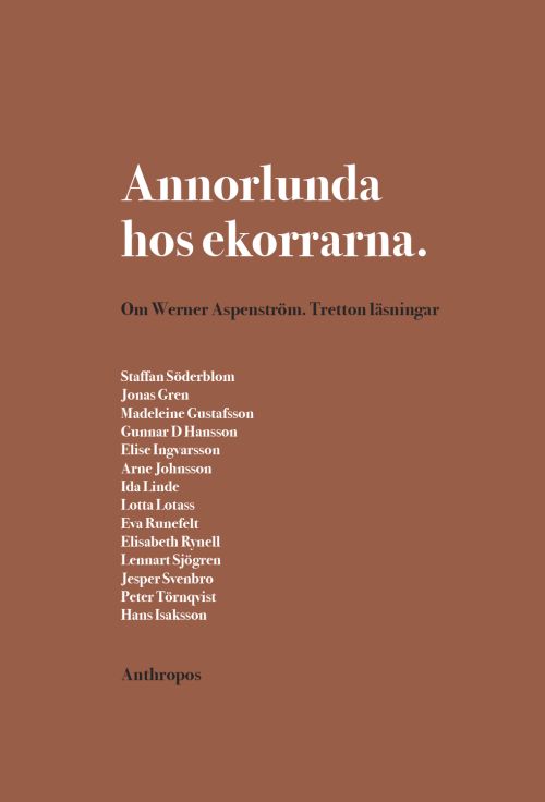 Annorlunda hos ekorrarna : om Werner Aspenström