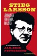 Stieg Larsson : journalisten, författaren, idealisten  (poc)