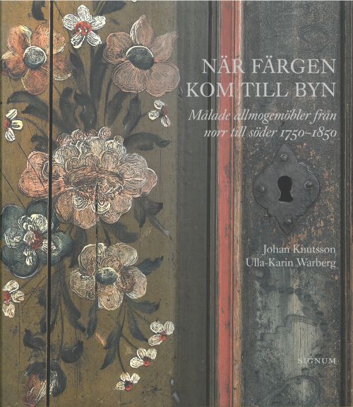 När färgen kom till byn : målade allmogemöbler från norr till söder