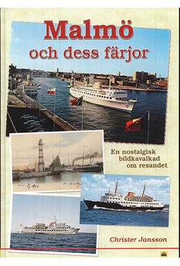 Malmö och dess färjor: en nostalgisk bildkavalkad om resandet