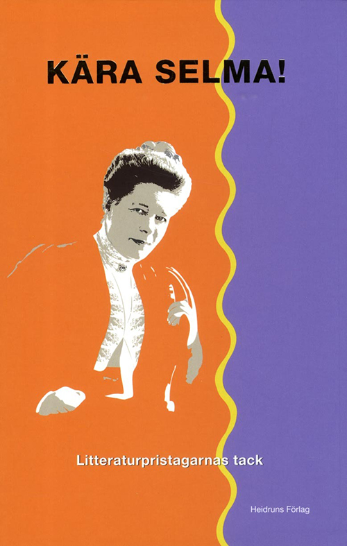Kära Selma! : litteraturpristagarnas tack