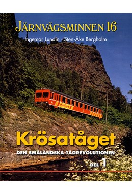 Järnvägsminnen 16, Krösatåget den småländska tågrevolutionen