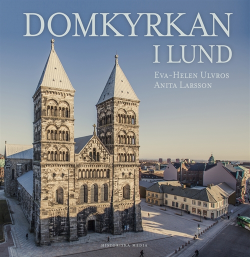 Domkyrkan i Lund : en vandring genom tid och rum