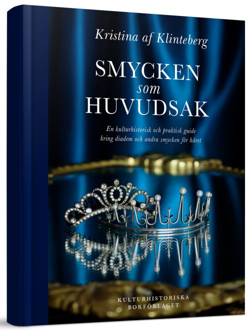 Smycken som huvudsak : en kulturhistorisk och praktisk guide kring diadem