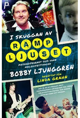 I skuggan av rampljuset : maskrosbarnet som vann Melodifestivalen