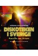 Diskoteken i Sverige : branschen som försvann
