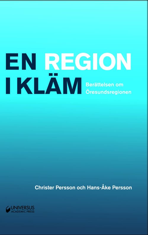 En region i kläm : berättelsen om Öresundsregionen