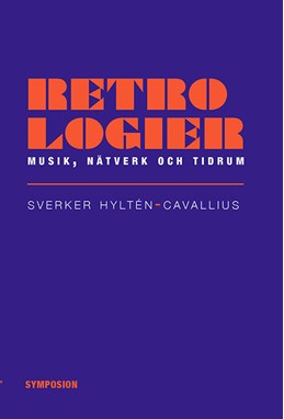 Retrologier : musik, nätverk och tidrum