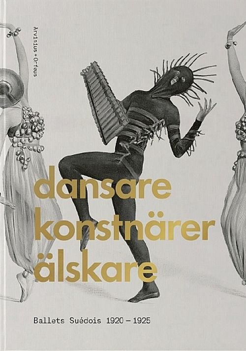 Dansare, konstnärer, älskare : Ballets Suédois 1920-1925