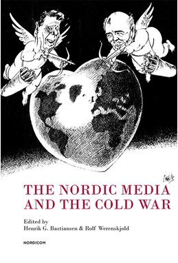 The Nordic media and the Cold War