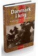 Danmark i krig : strider, sabotage & likvideringar, 1940-1945