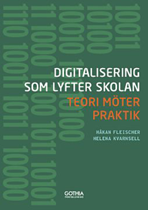 Digitalisering som lyfter skolan : teori  möter praktik