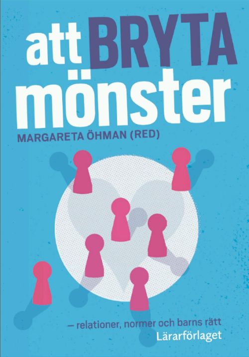 Att bryta mönster : relationer, normer och barns rätt