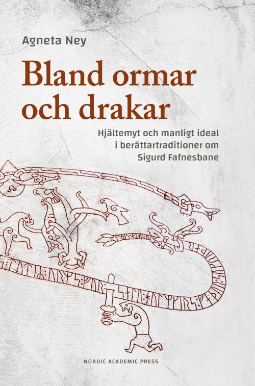 Bland ormar och drakar : hjältemyt och manligt ideal i berättartraditioner om Sigurd Fafnersbane