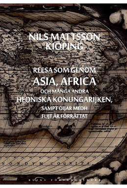 Reesa som genom Asia, Africa och många andra hedniska konungarijken, sampt öijar medh flijt är förrättat
