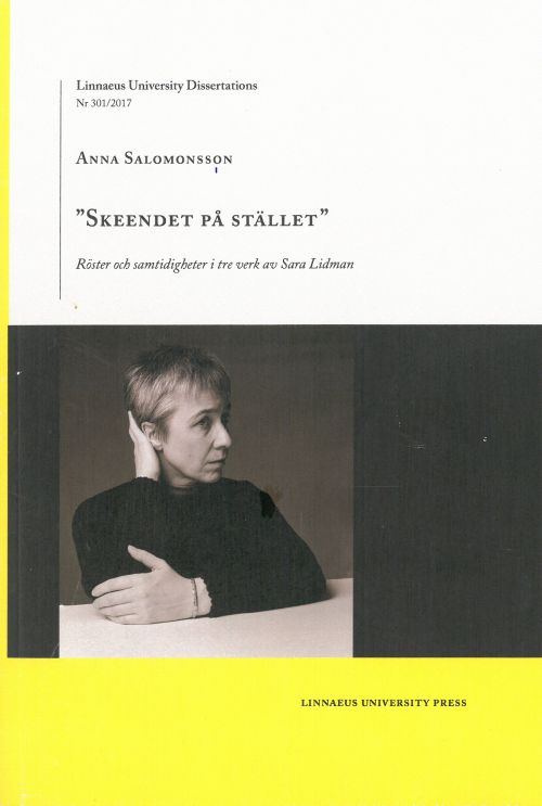Skeendet på stället : röster och samtidigheter i tre verk av Sara Lidman