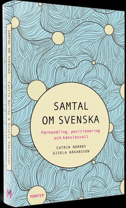 Samtal om svenska : förhandling, positionering och känslosvall
