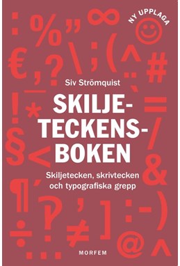 Skiljeteckensboken : skiljetecken, skrivtecken och typografiska grepp  (2. uppl.)