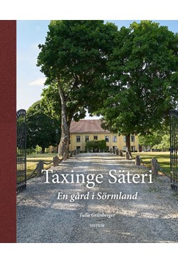 Taxinge säteri : en gård i Sörmland / foto Håkan Aldrin
