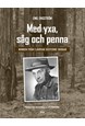 Med yxa, såg och penna : minnen från Fjärran västerns skogar / red.: Lars Nordström