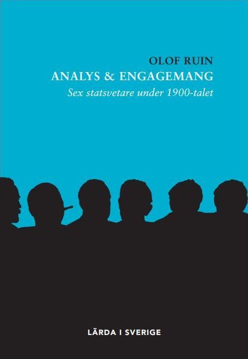 Analys & engagemang : sex statsvetare under 1900-talet