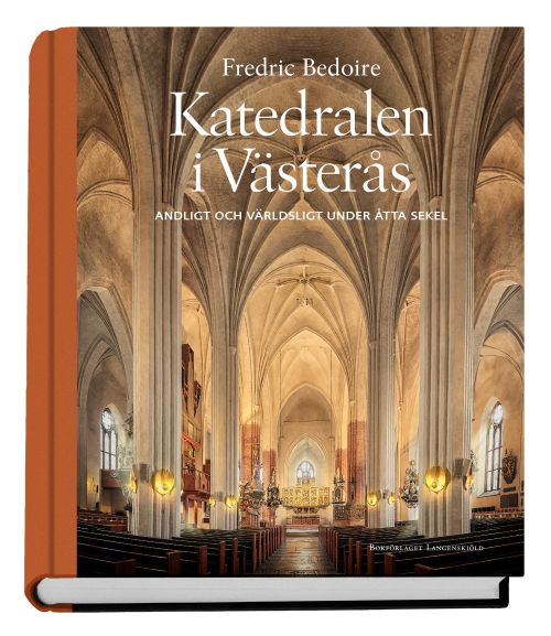 Katedralen i Västerås : andligt och verdsligt under åtta selek