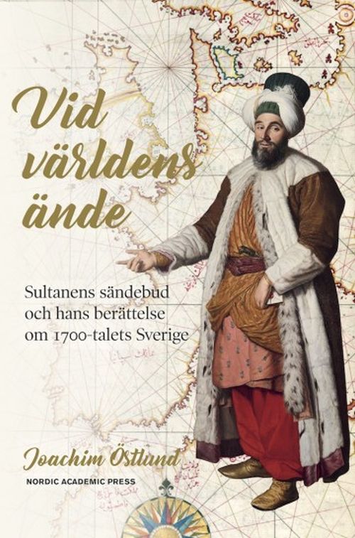 Vid världens ände : sultanens sändebud och hans berättelse