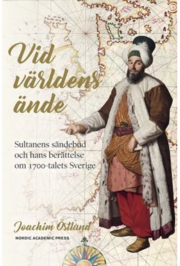 Vid världens ände : sultanens sändebud och hans berättelse