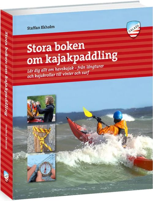 Stora boken om kajakpaddling : lär dig allt om havskajak - från långturer och kajakrollar till vinter och surf