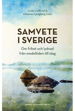 Samvete i Sverige : om frihet och lydnad från medeltiden till idag