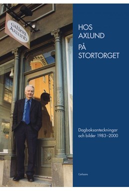 Hos Axlund på Stortorget : dagboksanteckningar och bilder 1983-2000