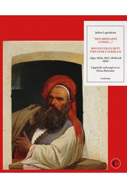 Den skönaste utsikt... : minnen från mitt vistande i Afrika II : Alger 1826, 1827,1828 och 1829